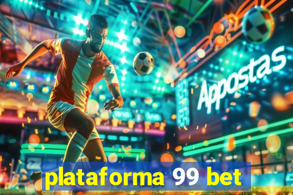 plataforma 99 bet